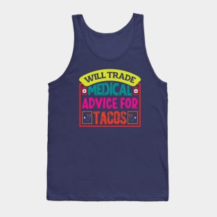 Will Trade Medical Advice For Tacos Tank Top